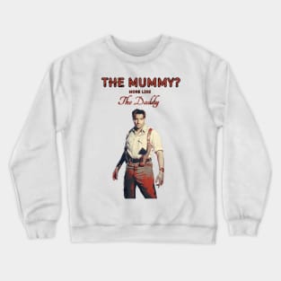 Brendan The Mummy? Fun Crewneck Sweatshirt